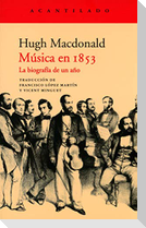 Música en 1853 : la biografía de un año