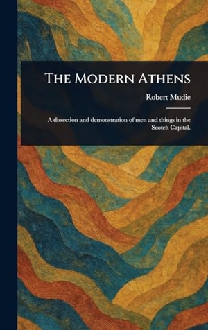 Mudie, Robert. The Modern Athens. Creative Media Partners, LLC, 2025.