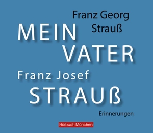 Strauß, Franz Georg. Mein Vater Franz Josef Strauß. RBmedia Verlag GmbH, 2022.