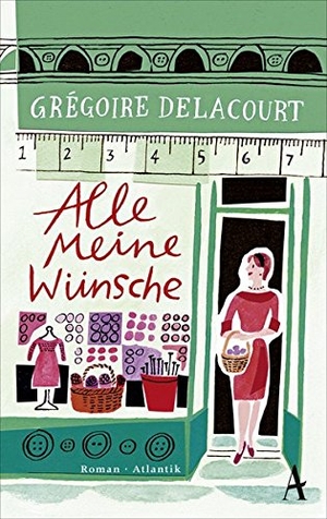 Delacourt, Grégoire. Alle meine Wünsche - Sonderausgabe mit Wunschzettel. Atlantik Verlag, 2014.