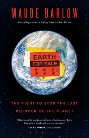 Barlow, Maude. Earth for Sale - The fight to stop the last plunder of the commons. ECW Press,Canada, 2026.