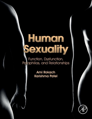 Rokach, Ami / Karishma Patel. Human Sexuality - Function, Dysfunction, Paraphilias, and Relationships. Elsevier Inc, 2021.