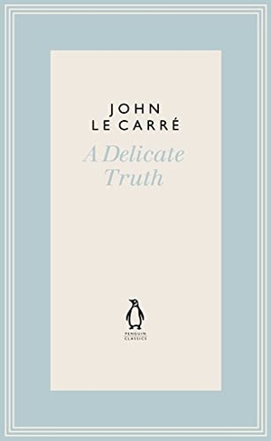 Le Carre, John. A Delicate Truth. Penguin Books Ltd, 2022.