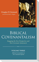 Biblical Covenantalism, Volume 3