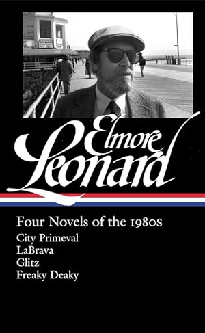 Leonard, Elmore. Elmore Leonard: Four Novels of the 1980s - City Primeval / LaBrava / Glitz / Freaky Deaky. The Library of America, 2015.