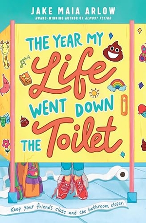 Arlow, Jake Maia. The Year My Life Went Down the Toilet. Penguin Young Readers Group, 2024.