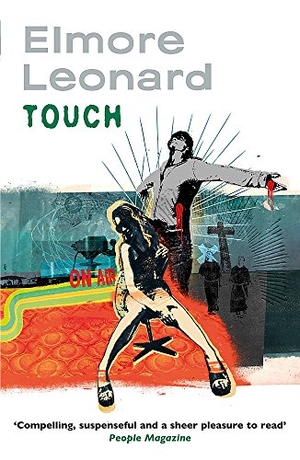 Leonard, Elmore. Touch. Wayland, 2010.