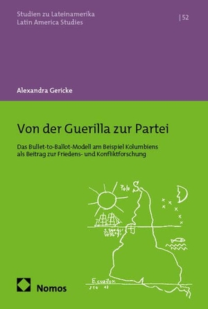 Gericke, Alexandra. Von der Guerilla zur Partei - Das Bullet-to-Ballot-Modell am Beispiel Kolumbiens als Beitrag zur Friedens- und Konfliktforschung. Nomos Verlags GmbH, 2026.