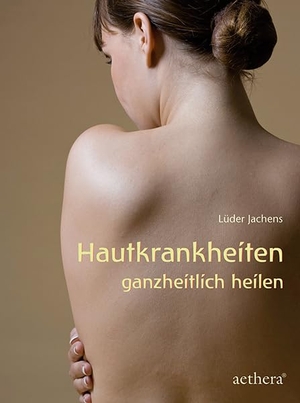 Jachens, Lüder. Hautkrankheiten ganzheitlich heilen. Urachhaus/Geistesleben, 2015.