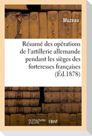 Résumé des opérations de l'artillerie allemande pendant sièges des forteresses françaises 1870-71