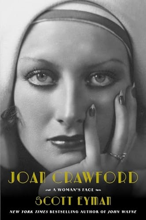 Eyman, Scott. Joan Crawford - A Woman's Face. Simon & Schuster UK Ltd, 2025.