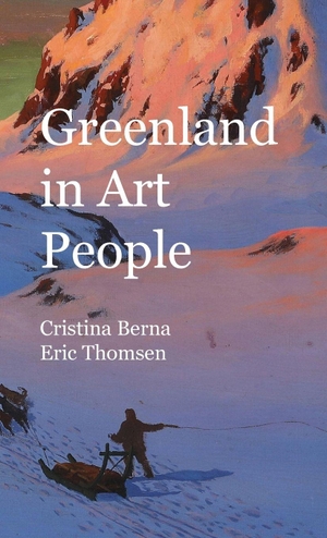 Berna, Cristina / Eric Thomsen. Greenland in Art People. Missys Clan, 2026.