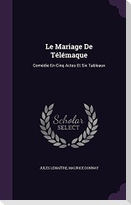 Le Mariage De Télémaque: Comédie En Cinq Actes Et Six Tableaux
