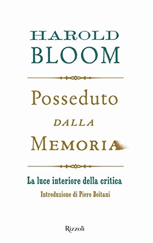 Bloom, Harold. Posseduto dalla memoria. La luce interiore della critica. , 2020.