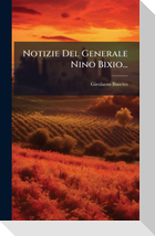 Notizie Del Generale Nino Bixio...