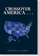 Crossover America . . .