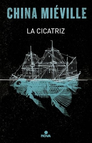 Miéville, China. Bas Lag 2. La cicatriz. B (Ediciones B), 2017.