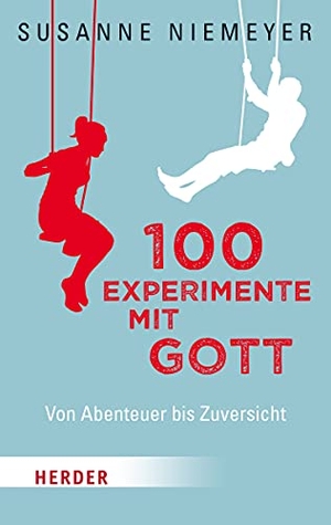 Niemeyer, Susanne. 100 Experimente mit Gott - Von Abenteuer bis Zuversicht. Herder Verlag GmbH, 2018.