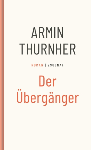 Thurnher, Armin. Der Übergänger - Roman. Paul Zsolnay Verlag, 2009.