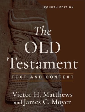 Matthews, Victor H / James C Moyer. The Old Testament - Text and Context. Baker Publishing Group, 2026.