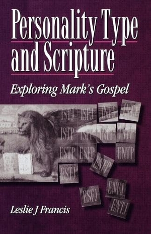 Francis, Leslie J. Personality Type & Scripture: Mark. Bloomsbury Academic, 1998.