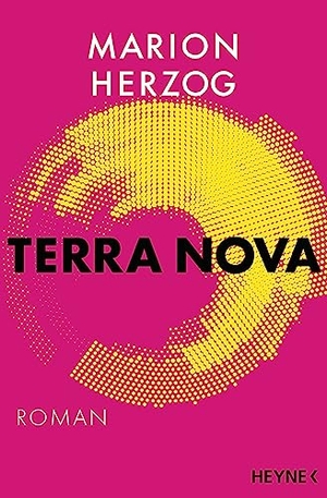 Herzog, Marion. Terra Nova - Roman. Heyne Taschenbuch, 2022.