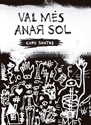 Santos, Care. Val més anar sol. Grup Promotor, S.L., 2016.