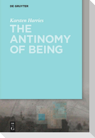 The Antinomy of Being
