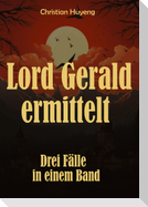 Lord Gerald ermittelt
