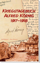 Kriegstagebuch Alfred Körnig 1917-1918