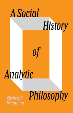 Schuringa, Christoph. A Social History of Analytic Philosophy - How Politics Has Shaped an Apolitical Philosophy. Verso Books, 2026.