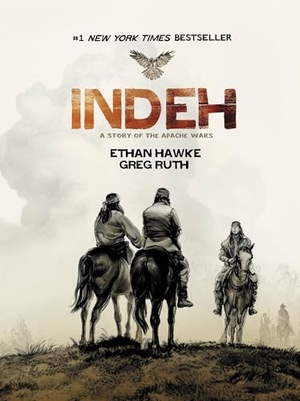 Hawke, Ethan / Greg Ruth. Indeh - A Story of the Apache Wars. Grand Central Publishing, 2017.