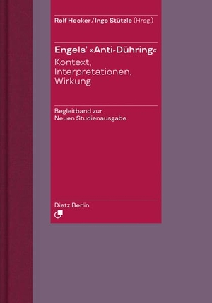 Engels, Friedrich. Herrn Eugen Dühring's Umwälzung der Wissenschaft / Engels' "Anti-Dühring". - Neue Studienausgabe plus Begleitband zur Neuen Studienausgabe. Zwei Bände im Schuber. Dietz Verlag Berlin GmbH, 2020.