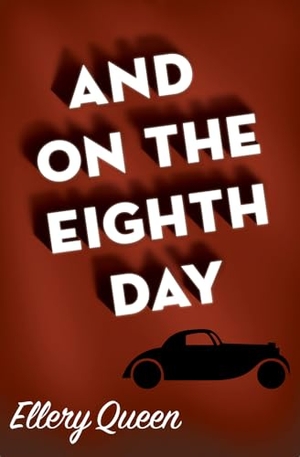 Queen, Ellery. And on the Eighth Day. Open Road Integrated Media, Inc., 2021.