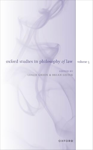 Green, Leslie / Brian Leiter. Oxford Studies in Philosophy of Law Volume 5. Oxford University Press, 2024.