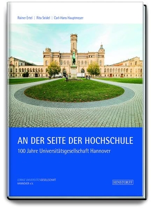 Ertel, Rainer / Seidel, Rita et al. An der Seite der Hochschule - 100 Jahre Universitätsgesellschaft Hannover. Hinstorff Verlag GmbH, 2021.