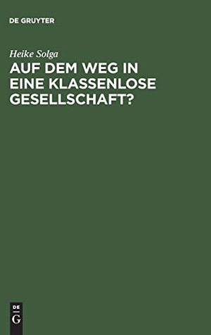 Solga, Heike. Auf dem Weg in eine klassenlose Gesellschaft ? - Klassenlagen und Mobilität zwischen Generationen in der DDR. De Gruyter Akademie Forschung, 1995.