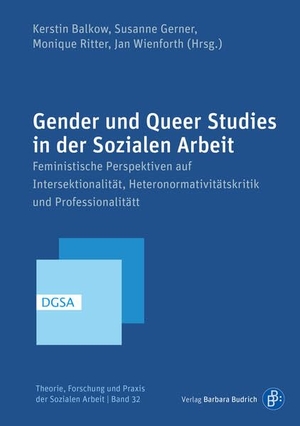 Balkow, Kerstin / Susanne Gerner et al (Hrsg.). Gender und Queer Studies in der Sozialen Arbeit - Feministische Perspektiven auf Intersektionalität, Heteronormativitätskritik und Professionalität. Budrich, 2026.