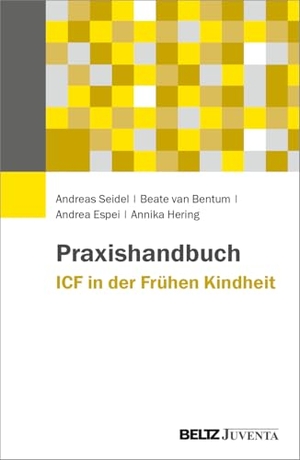 Seidel, Andreas / Bentum, Beate van et al. Praxishandbuch ICF in der Frühen Kindheit. Juventa Verlag GmbH, 2026.