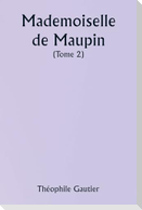 Mademoiselle de Maupin  ( Tome 2)