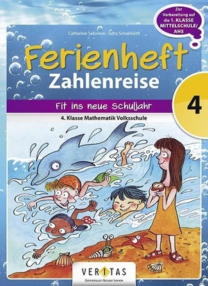 Salomon, Catherine / Jutta Schabhüttl. Mathematik Ferienhefte 4. Klasse - Volksschule - Zahlenreise - Ferienheft mit eingelegtem Lösungsheft. Veritas Verlag, 2017.