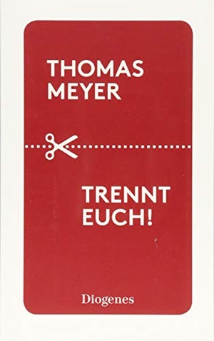 Meyer, Thomas. Trennt euch! - Ein Essay über inkompatible Beziehungen und deren wohlverdientes Ende. Diogenes Verlag AG, 2018.