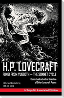 Fungi from Yuggoth, The Sonnet Cycle: A Pulp-Lit Annotated Edition; Contextualized with a Selection of Other Lovecraft Poems