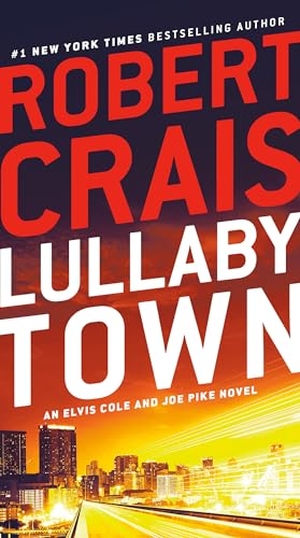 Crais, Robert. Lullaby Town - An Elvis Cole and Joe Pike Novel. Random House Publishing Group, 2019.