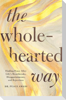 The Wholehearted Way