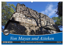 Von Mayas und Azteken - Mexiko, Guatemala und Honduras (Wandkalender 2024 DIN A2 quer), CALVENDO Monatskalender