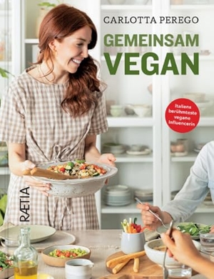 Perego, Carlotta. Gemeinsam vegan. Edition Raetia, 2026.