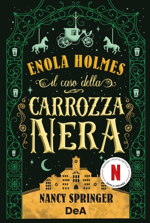 Springer, Nancy. Il caso della carrozza nera. Enola Holmes. Vol. 7. De Agostini, 2026.