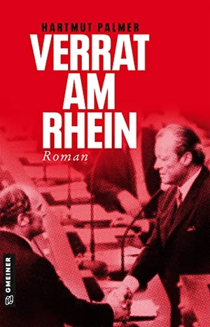 Palmer, Hartmut. Verrat am Rhein - Kurt Zink und das Misstrauensvotum gegen Willy Brandt. Gmeiner Verlag, 2022.