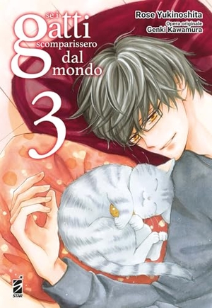 Kawamura, Genki. Se i gatti scomparissero dal mondo. Vol. 3. Star Comics, 2024.